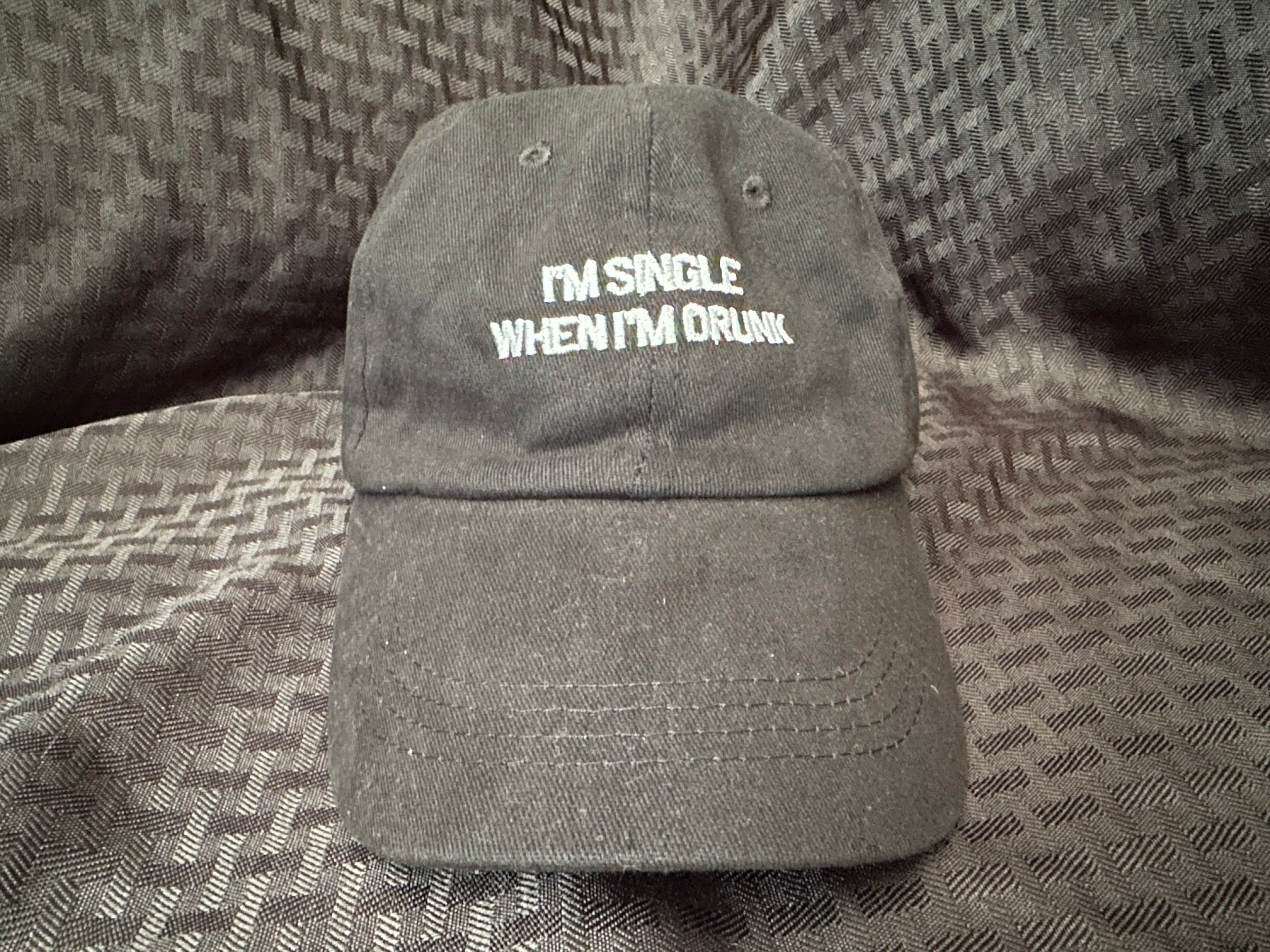 Im Single When Im Drunk Hat