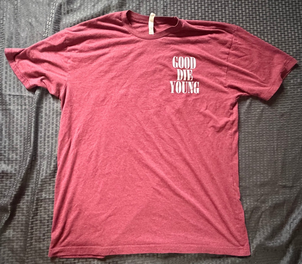 Good Die Young Maroon