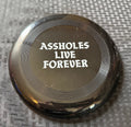 Assholes Live Forever Frisbee